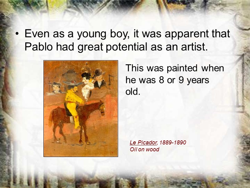 Even as a young boy, it was apparent that Pablo had great potential as